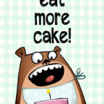Free Printable Eat More Cake Greeting Card Funny Printable Birthday
