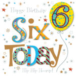 Six Today 6th Birthday Greeting Card Cards Love Kates