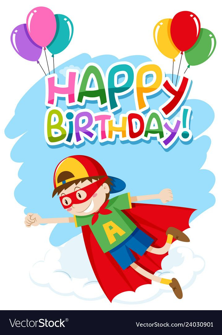 Happy Birthday Card With Hero Boy Illustration Download A Free Preview 