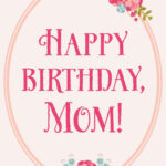 Floral Birthday For Mom Free Printable Birthday Card Greetings
